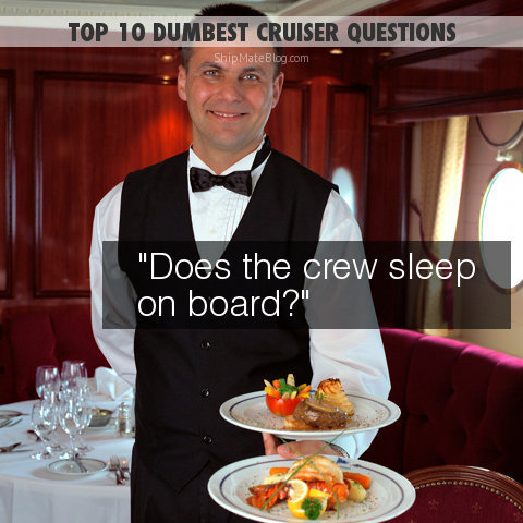 dumbest cruiser questions - cruise crew