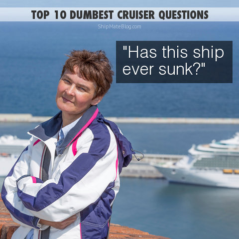 dumbest cruiser questions - sunken cruise ship